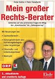 Mein gro�er Rechts-Berater. Antworten auf alle juristischen Fragen im Alltag: Antworten auf alle juristischen Fragen im Alltag. Von "Anwaltssuche" bis "Zahlungsverzug" - Peter Kolba