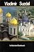 Vladimir Suzdal: An Illustrated Guidebook