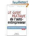 Le guide pratique de l'auto-entrepreneur. Le best-seller des auto-entrepreneurs.