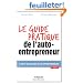 Le guide pratique de l'auto-entrepreneur. Le best-seller des auto-entrepreneurs.