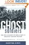 Ghost Soldiers: The Epic Account of World War II's Greatest Rescue Mission