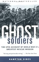 Ghost Soldiers: The Epic Account of World War II's Greatest Rescue Mission