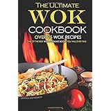 the ultimate wok cookbook over 25 wok recipes one of the best wok cooking books you will ever find