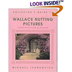 Collector's Guide to Wallace Nutting Pictures: Identification & Values (Collector's Guide to)