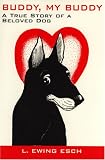 Buddy, My Buddy: A True Story of a Beloved Dog