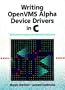 Writing Open VMS Alpha Device Drivers in C, Developer's Guide and Reference Manual