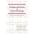 Principles and Practice of Clinical Trial Design by  Richard, M.D. Chin