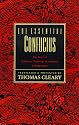 The Essential Confucius: The Heart of Confucius' Teachings in Authentic i Ching Order