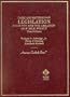 Legislation: Statutes and the Creation of Public Policy, 3rd Ed. (American Casebook Series and Other Coursebooks)
