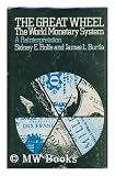 The great wheel : the world monetary system, a reinterpretation
