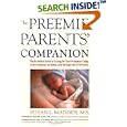  The Preemie Parents' Companion: The Essential Guide to Caring for Your Premature Baby in the Hospital, at Home, and... by Susan L. Madden