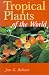 Tropical Plants of the World