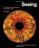 Seeing: The Computational Approach to Biological Vision (MIT Press)