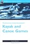 The American Canoe Association's Kayak & Canoe Games (A Nuts 'n' Bolts Guide)