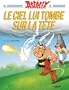 CIEL LUI TOMBE SUR LA T�TE (LE)