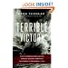 Terrible Victory: First Canadian Army and the Scheldt Estuary Campaign: September 13 - November 6, 1944