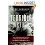 Terrible Victory: First Canadian Army and the Scheldt Estuary Campaign: September 13 - November 6, 1944
