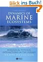 Dynamics of Marine Ecosystems: Biological-Physical Interactions in the Oceans