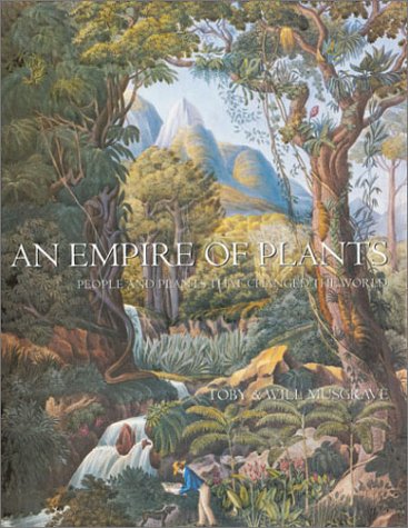 An Empire of Plants: People and Plants That Changed the World