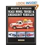 Building & Detailing Scale Model Trucks & Emergency Vehicles