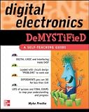 Digital Electronics Demystified: A Self-teaching Guide (Demystified)