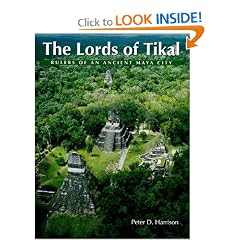 The Lords of Tikal: Rulers of an Ancient Maya City