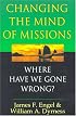 Changing the Mind of Missions: Where Have We Gone Wrong?