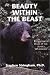 Beauty Within the Beast: Kinship With Bears in the Alaska Wilderness by Stephen Stringham