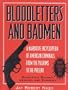 Bloodletters and Badmen: A Narrative Encyclopedia of American Criminals from the Pilgrims to the Present