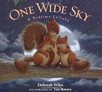 One Wide Sky: A Bedtime Lullaby One Wide Sky: A Bedtime Lullaby