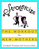 Strollercize: The Workout for New Mothers