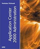 Microsoft Application Center 2000 Administration
 Simplify Web-Application Deployment and Management (Sams White Book),
Venkata Rangan