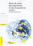 Bilans de sant� des organismes et des �cosyst�mes marins. Quels signaux biologiques mesurer ?