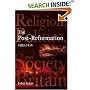 The Post-Reformation: Religion, Politics and Society in Britain, 1603-1714 (Religion, Politics and Society in Britain)