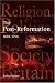 The Post-Reformation: Religion, Politics and Society in Britain, 1603-1714