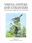 Wrens, Dippers, and Thrashers: A Guide to the Wrens, Dippers, and Thrashers of the World