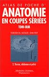 Atlas de poche d'anatomie en coupes s�ri�es TDM-IRM, tome 2