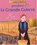 Pendant la Grande Guerre : Rose, France, 1914-1918