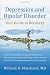 Depression and Bipolar Disorder: Your Guide to Recovery