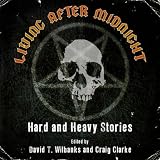 Living After Midnight: Hard and Heavy Stories (inspired by Judas Priest and other bands)
