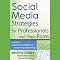 Social Media Strategies for Professionals and Their Firms: The Guide to Establishing Credibility and Accelerating Relationships