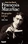 Fran�ois Mauriac: biographie intime, 1885-1940