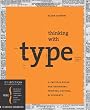 Thinking with Type: A Critical Guide for Designers, Writers, Editors, & Students