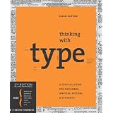Thinking with Type, 2nd revised and expanded edition: A Critical Guide for Designers, Writers, Editors, & Students ~ Ellen Lupton