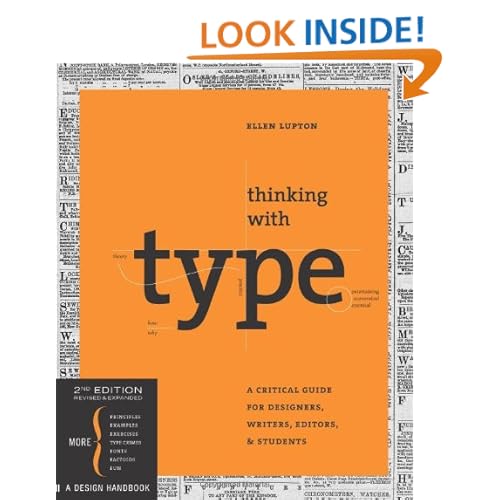 Thinking with Type, 2nd revised and expanded edition: A Critical Guide for Designers, Writers, Editors, & Students