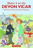 Blame it on the Devon vicar : the curious conduct of curates & clergymen