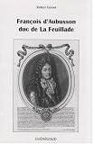 Fran�ois d'Aubusson, duc de La Feuillade