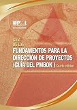 Guia De Los Fundamentos Para La Direccion De Proyectos/A Guide to the Project Management Body of Knowledge (PMBOK Guide): Official Spanish Translation (Spanish Edition)