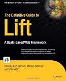 The Definitive Guide to Lift: A Scala-based Web Framework (Expert's Voice in Open Source)