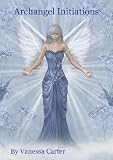 Archangel Initiations (Celestial Awakenings)